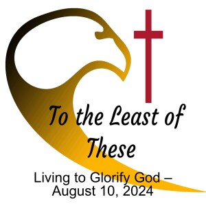 Living to Glorify God – August 10, 2024