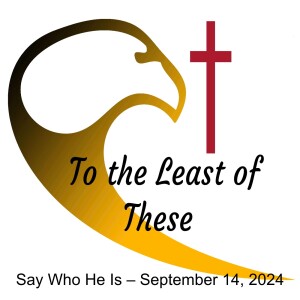 Say Who He Is – September 14, 2024