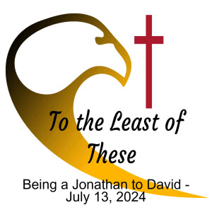 Being a Jonathan to David – July 13, 2024