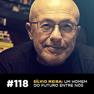 Café com ADM 118 — Sílvio Meira: um homem do futuro entre nós