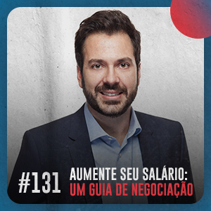 Aumente seu salário: um guia de negociação — Café com ADM 131