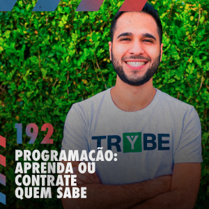 Programação: aprenda ou contrate quem sabe — Café com ADM 192