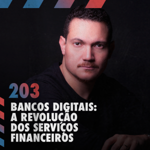 Bancos digitais: a revolução dos serviços financeiros — Café com ADM 203