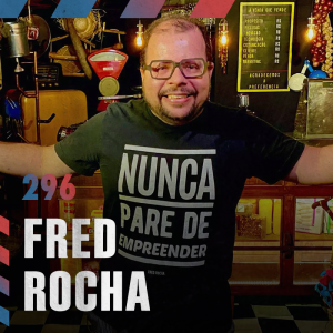 Empreender é vender: uma aula com Fred Rocha — Café com ADM 296