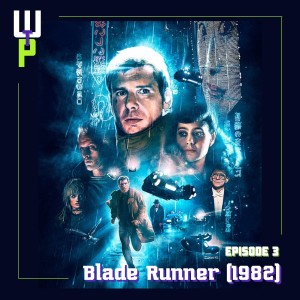 Ep. 3 - Blade Runner (1982)