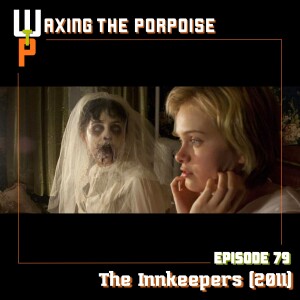 Ep. 79 - The Innkeepers (2011)