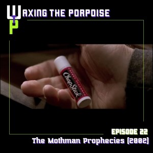 Ep. 22 - The Mothman Prophecies (2002)