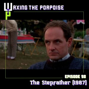 Ep. 98 - The Stepfather (1987)