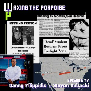 Ep. 17 - Danny Filippidis + Steven Kubacki