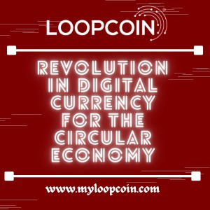 Loop Coin - revolution in digital currency for the circular economy