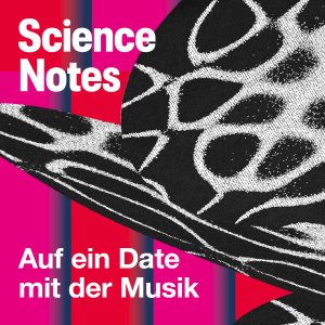 Auf ein Date mit der Musik (Podcast zum Science Notes Magazin #13)