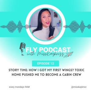 EP 12: STORYTIME  How I got my first wings? Toxic home pushed me to become a cabin crew