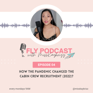 EP 4 How the Pandemic Changed the Cabin Crew Recruitment (2022)?