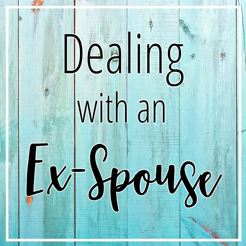 Dealing with an Ex-Spouse