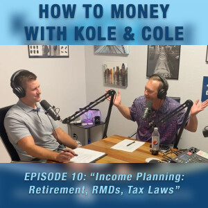 #10 - Income Planning: Retirement, RMDs, Tax Laws