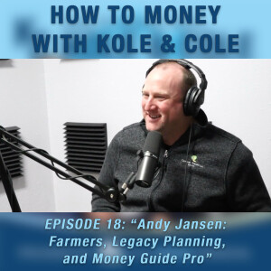 #18 - Andy Jansen: Farmers, Legacy Planning, and Money Guide Pro