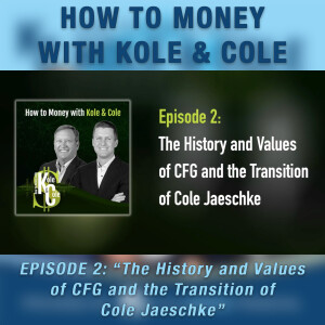 #2 - The History and Values of CFG and the Transition of Cole Jaeschke