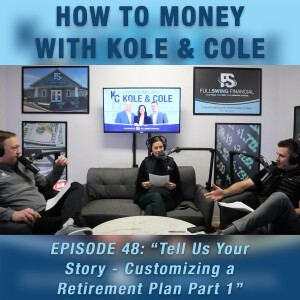 #48 - Tell Us Your Story - Customizing Your Retirement Plan (Part 1)