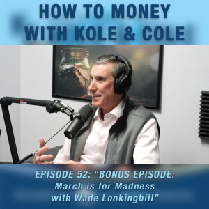 #52 - BONUS EPISODE: March is for Madness with Wade Lookingbill