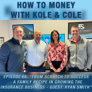 #66 - From Scratch to Success: A Family Recipe in Growing the Insurance Business - Guest: Ryan Smith