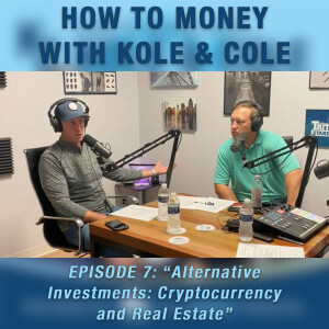 #7 - Alternative Investments: Cryptocurrency and Real Estate