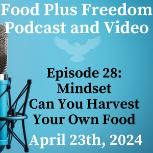 Episode 28: Can You Harvest Your Own Food