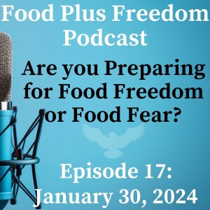 Are You Preparing For Food Freedom or Food Fear?