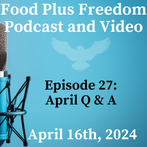 Food Plus Freedom April Question and Answer