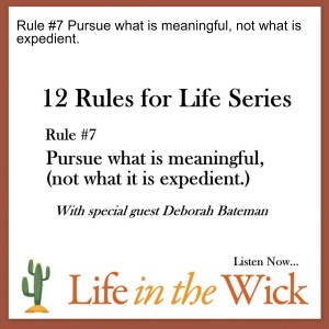 Rule #7 Pursue what is meaningful, not what is expedient.