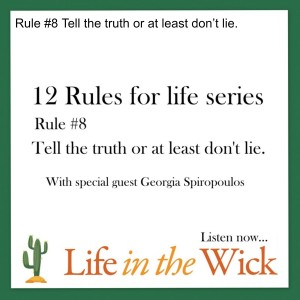 Rule #8 Tell the truth or at least don’t lie.