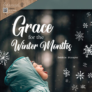 Grace for the Winter Months | Debbie Strayer