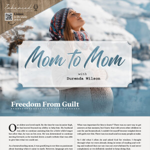 Mom to Mom | Freedom From Guilt