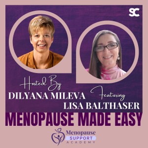 My Experience Through Menopause Featuring Lisa Balthaser