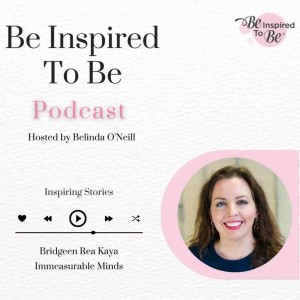 Episode 3: Bridgeen Rea Kaya, Immeasurable Minds