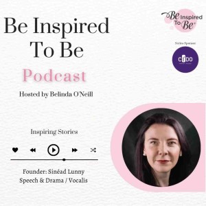 Episode 4: Founder: Sinéad Lunny Speech & Drama / Vocalis