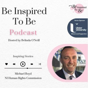 Episode 9: Michael Boyd, NI Human Rights Commission