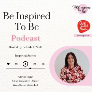 Episode 15 - Edwina Flynn, CEO Wood Innovations Ltd