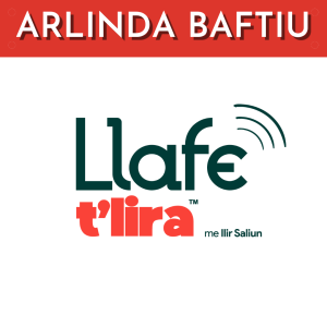 ARLINDA BAFTIU flet për njerëz frymëzues, konsumerizmin, aktivizmin... - LLAFE T’LIRA #12
