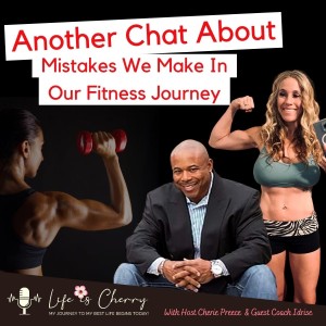Another Chat About Mistakes We Make In Our Fitness Journey