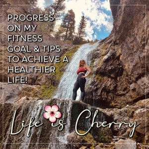 Progress on my Fitness Goal & Tips to Achieve a Healthier Life!