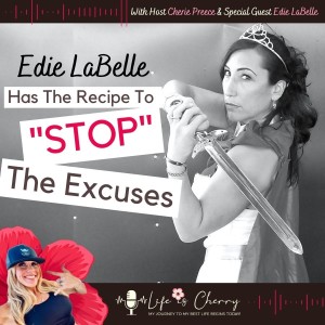 Life is Cherry: Edie shares her recipe on how to ”STOP” the excuses