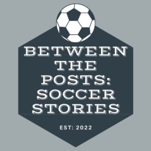 Between the Post: Soccer Stories Podcast - EP. 1 Johan Cruyff