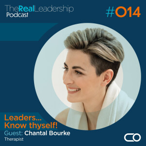 Guest: Chantal Bourke/ Leaders...Know thyself!