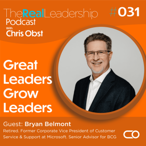 Guest: Bryan Belmont/ Great Leaders Grow Leaders