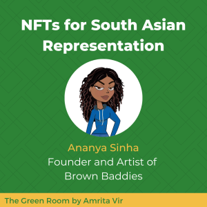 NFTs for South Asian Representation with Ananya Sinha of Brown Baddies