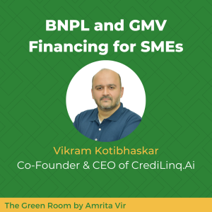BNPL and GMV Financing for SMEs with Vikram Kotibhaskar of Credilinq.AI