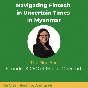 Navigating Fintech in Uncertain Times in Myanmar with The Noe San of MO