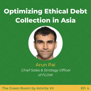 Optimizing Ethical Debt Collection in Asia with Arun Pai of Flow