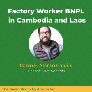 BNPL for Factory Workers in Cambodia and Laos with Pablo Alonso Caprile of iCare Benefits