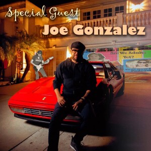 Gen X Are We Adults Yet? Special Guest Joe Gonzalez